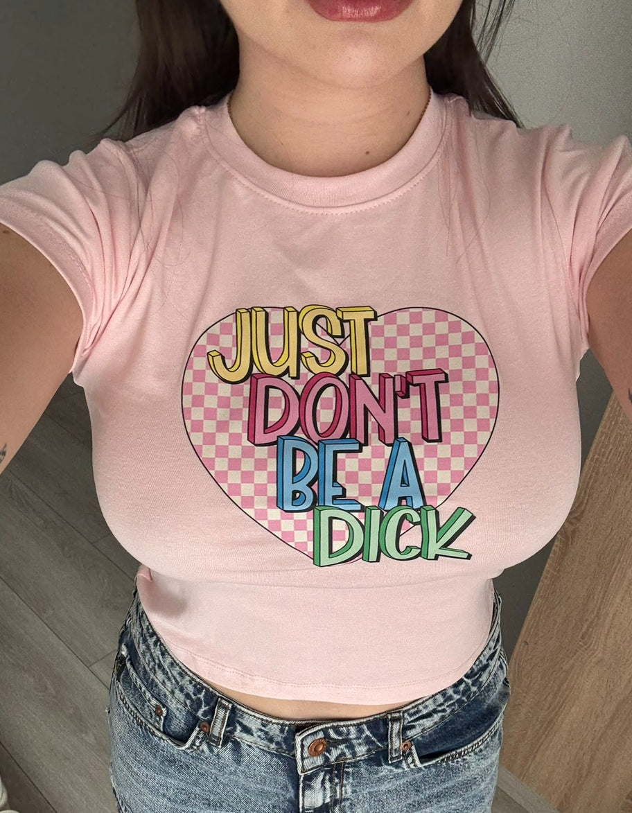 Just don’t be a dick shirt